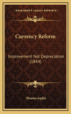 Currency Reform: Improvement Not Depreciation (... 1169038964 Book Cover