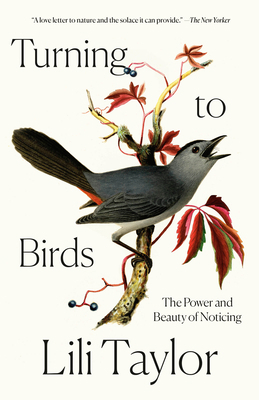 Turning to Birds: The Power and Beauty of Noticing 0593728599 Book Cover