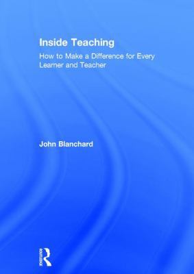 Inside Teaching: How to Make a Difference for E... 1138712280 Book Cover