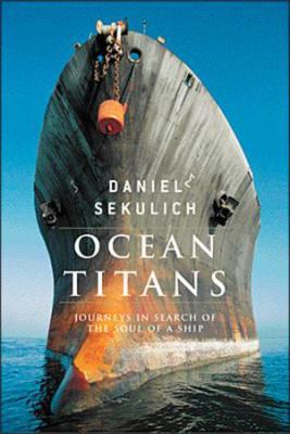 Ocean Titans: Searching For The Soul Of A Ship 0143050176 Book Cover