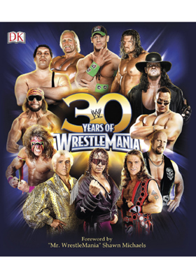 30 Years of Wrestlemania (hardcover) 146542508X Book Cover