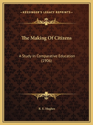 The Making Of Citizens: A Study In Comparative ... 116979517X Book Cover