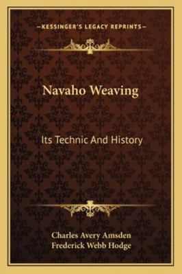 Navaho Weaving: Its Technic And History 1163192171 Book Cover