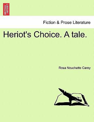 Heriot's Choice. a Tale. 1240901437 Book Cover