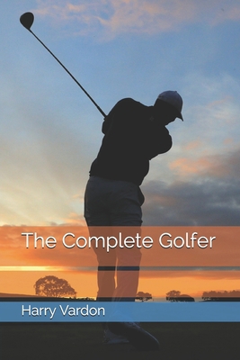 The Complete Golfer B08XLGFS6Q Book Cover