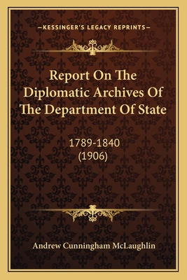Report On The Diplomatic Archives Of The Depart... 1164150278 Book Cover
