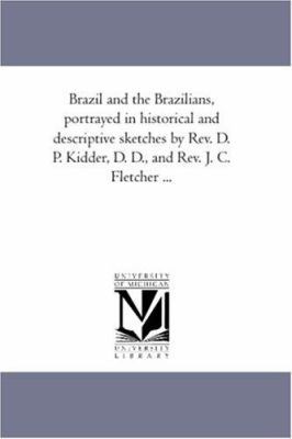 Brazil and the Brazilians, Portrayed in Histori... 142556805X Book Cover