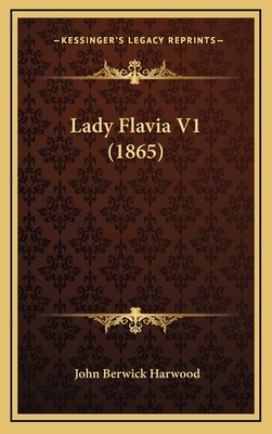 Lady Flavia V1 (1865) 1165021498 Book Cover