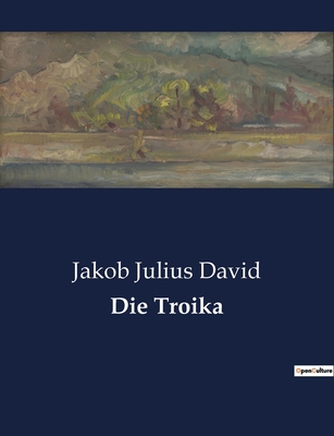 Die Troika: Ein Spiel um Macht und Moral im Wie... [German] 2385086158 Book Cover