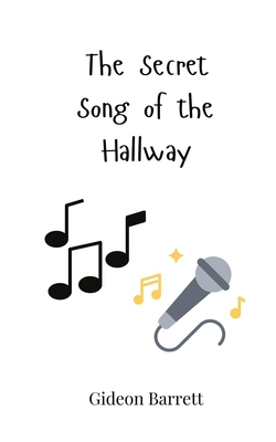The Secret Song of the Hallway 3690744822 Book Cover