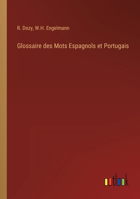 Glossaire des Mots Espagnols et Portugais [French] 3368206303 Book Cover