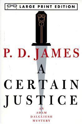 A Certain Justice: An Adam Dalgliesh Mystery [Large Print] 0679774521 Book Cover