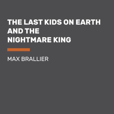 The Last Kids on Earth and the Nightmare King 0525495630 Book Cover