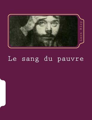 Le sang du pauvre [French] 1495379221 Book Cover