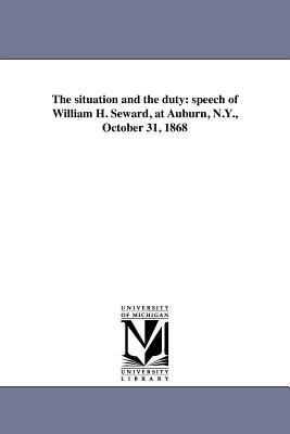 The situation and the duty: speech of William H... 1418196940 Book Cover