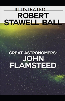 Great Astronomers: John Flamsteed Illustrated B08QW8B76W Book Cover