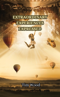 Extraordinary Experiences Expressed 9916349320 Book Cover