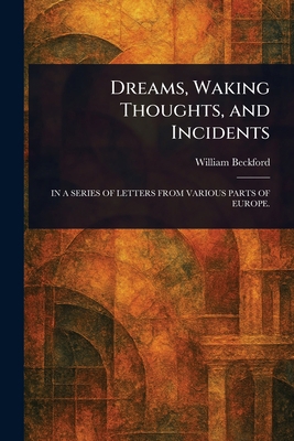 Dreams, Waking Thoughts, and Incidents 1023124343 Book Cover
