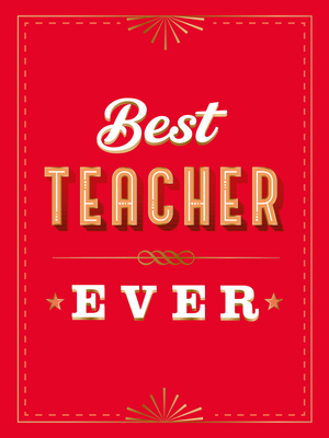 For the Best Teacher Ever: The Perfect Gift to ... 1837996105 Book Cover