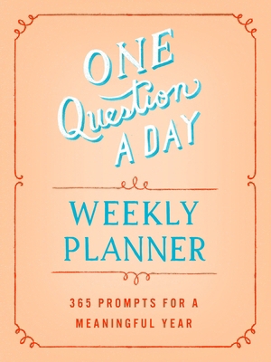 One Question a Day Weekly Planner: 365 Prompts ... 1250358779 Book Cover