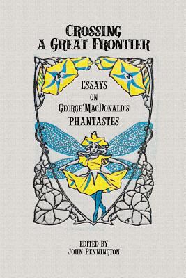 Crossing a Great Frontier: Essays on George Mac... 1935688162 Book Cover