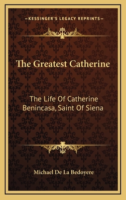 The Greatest Catherine: The Life of Catherine B... 1164494678 Book Cover