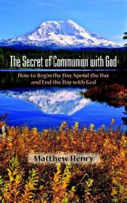 The Secret of Communion with God 1599250098 Book Cover