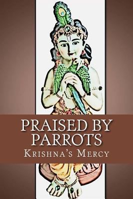 Praised by Parrots 1481192981 Book Cover
