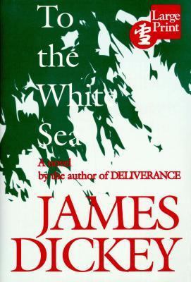 To the White Sea [Large Print] 1568950462 Book Cover