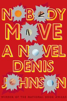 Nobody Move: A Novel 0374222908 Book Cover