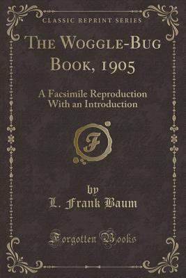 The Woggle-Bug Book, 1905: A Facsimile Reproduc... 1332212956 Book Cover