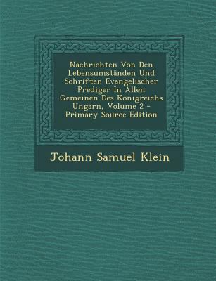 Nachrichten Von Den Lebensumstanden Und Schrift... [German] 1295746581 Book Cover