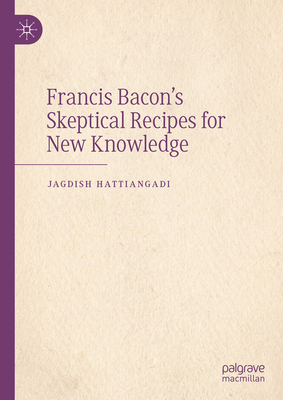 Francis Bacon's Skeptical Recipes for New Knowl... 3031525841 Book Cover