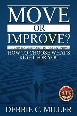 Move or Improve?: The Baby Boomers' Guide to Ho... 1977680151 Book Cover