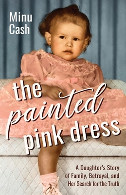 The Painted Pink Dress: A Daughter's Story of F... 1954861192 Book Cover