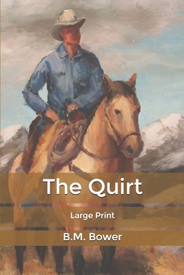 The Quirt: Large Print B084WG2F2L Book Cover