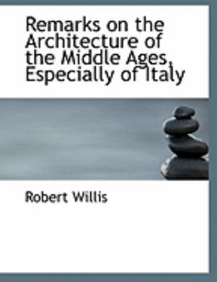 Remarks on the Architecture of the Middle Ages,... [Large Print] 0554830760 Book Cover