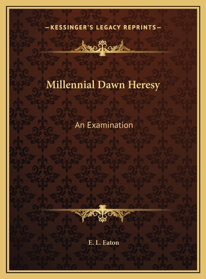 Millennial Dawn Heresy: An Examination 1169719740 Book Cover