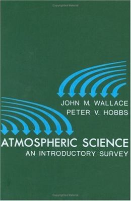 Atmospheric Science: An Introductory Survey (In... 0127329501 Book Cover