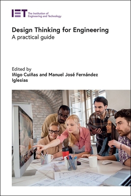 Design Thinking for Engineering: A Practical Guide 1839535024 Book Cover