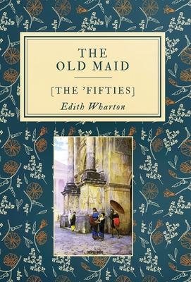 The Old Maid: [The 'Fifties] 6257120357 Book Cover