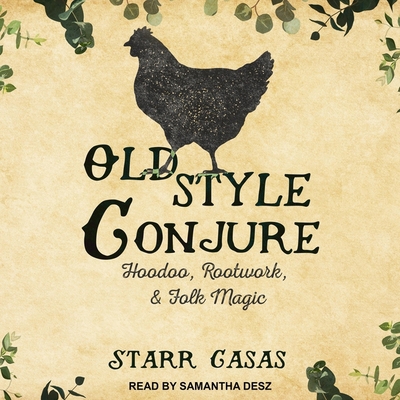 Old Style Conjure: Hoodoo, Rootwork, & Folk Magic B08Z8FRH9C Book Cover