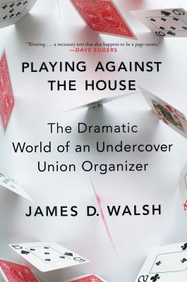 Playing Against the House: The Dramatic World o... 1476778345 Book Cover