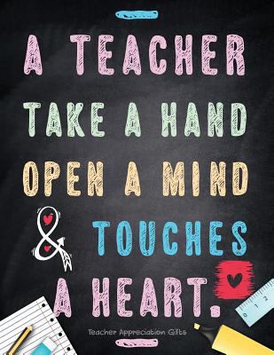 Teacher Appreciation Gifts - A Teacher Takes A ... 1718864612 Book Cover