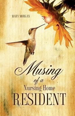 Musing Of A Nursing Home Resident 1619044250 Book Cover