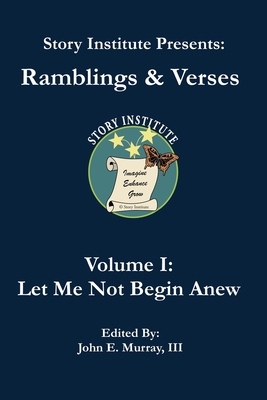 Story Institute Presents: Ramblings & Verses: V... 0979445132 Book Cover