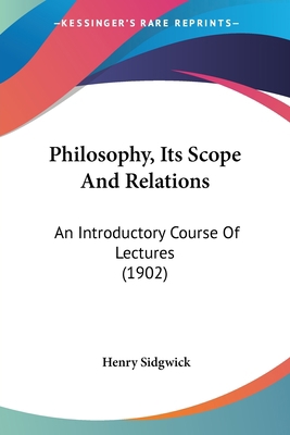 Philosophy, Its Scope And Relations: An Introdu... 1104363046 Book Cover