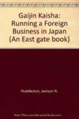 Gaijin Kaisha: Running a Foreign Business in Japan 0873327209 Book Cover