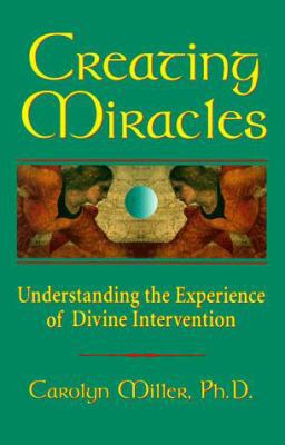 Creating Miracles: Understanding the Experience... 0915811626 Book Cover