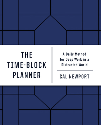 The Time-Block Planner: A Daily Method for Deep... 0593192052 Book Cover